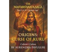 Origins - Curse of Kuru: Collector’s Edition - Book 1 of The Mahabharata Saga