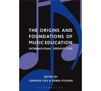 Origins & Foundations Of Music Education Gordon Cox, Robin Stevens (Auteur)