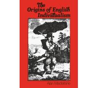 The Origins of English Individualism: The Family Property and Social Transition