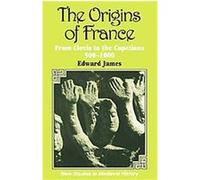 Origins of France, New Studies in Medieval History Edward James (Auteur)