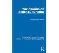 Origins of General Nursing - Christopher Maggs - Routledge - ebook (ePub) - Livre