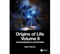 Origins of Life Volume II: Contemplations and Doubts