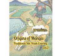 Origins of Manga: Traditional Ink Wash Coloring vol.2: Classic Roots, Modern Visions: The Ink Wash Collection