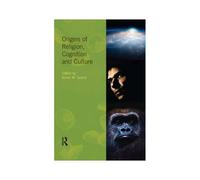 Origins Of Religion, Cognition And Culture