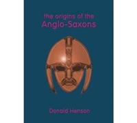 Origins of the Anglo-Saxons - [Version Originale] Inconnu (Auteur)