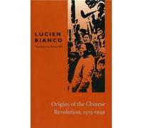 Origins of the Chinese Revolution 19151949 by Lucien Bianco Lucien Bianco (Auteur)