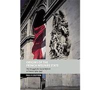 Origins of the French Welfare State, New Studies in European History Paul V. Dutton (Auteur)