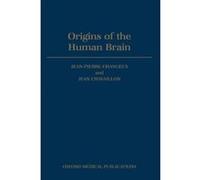 Origins of the Human Brain, Fyssen Foundation Symposium , No 5 Jean-Pierre Changeux (Auteur)