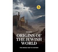 Origins of the Jewish World: The Middle East in History