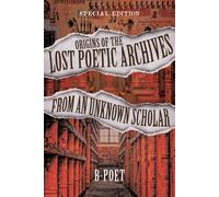 Origins Of The Lost Poetic Archives From An Unknown Scholar
