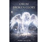 Orim: Broken Glory: A Novel of Hidden Light