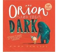 Orion and the Dark by Emma Yarlett Emma Yarlett, (Auteur)