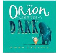 Orion and the Dark by Emma Yarlett Emma Yarlett (Auteur)
