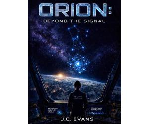 Orion: Beyond The Signal