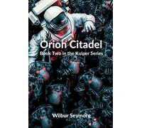 Orion Citadel: Book Two In The Kuiper Series