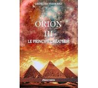 Orion Iii: Le Principe Créateur