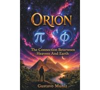 ORION: The Connection between Heaven and Earth