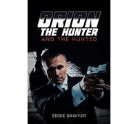 Orion The Hunter And The Hunted