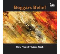 Orion Trio; Victoria String Quartet - Beggars Belief: New Music by Adam Gorb