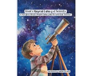 Orion's Magical Galaxy of secrets: "A Storybook About a Hidden Galaxy and Its Celestial Secrets"