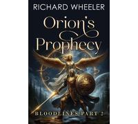 Orion's Prophecy - Bloodlines Part 2