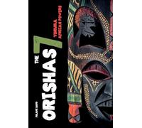 Orishas The 7 Yoruba African Powers: A Guide to Discover the Practices, Spells, Offerings of the Main Divine Feminine Goddesses of the Yoruba and Santeria Religions and How to Cast the Diloggun Oracle