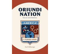 Oriundi Nation: Soccer and America