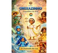 Orixazinho Guardiões do Axé: O Chamado da Luz
