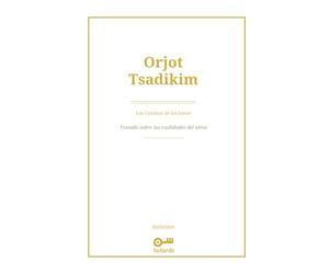 Orjot Tsadikim: Los Caminos de los Justos - Tratado sobre las cualidades del alma