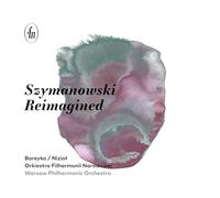 Orkiestra Filharmonii Narodowej - Szymanowski Reimagined [Import]