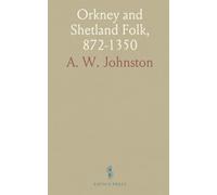 Orkney and Shetland Folk, 872-1350