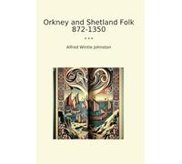 Orkney and Shetland Folk 872-1350 (Classic Books)