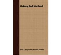 Orkney and Shetland Heddle, John George Flett Moodie (Auteur)
