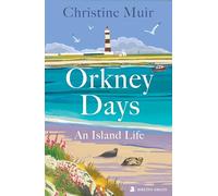 Orkney Days: An Island Life