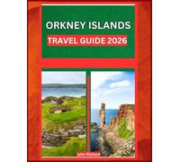 ORKNEY ISLANDS TRAVEL GUIDE 2026: Discover Hidden Gems, Historic Landmarks, and Must-See Attractions Across the Orkney Islands.