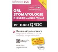 ORL, stomatologie et chirurgie maxillo-faciale en 1 000 QROC