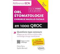 ORL, stomatologie et chirurgie maxillo-faciale en 1000 QROC Référence ECN - Claire Parra - Ellipses - broché - Scolaire / Universitaire