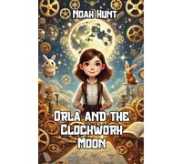 Orla and the Clockwork Moon