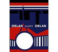 Orlan avant Orlan - Léa Chauvel-Levy - Ceysson-Iac - broché - Monographie