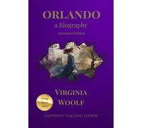 Orlando a Biography: Annotated Edition