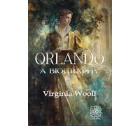 Orlando: A Biography: Rebirth collectors' Edition | Annotated