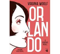 Orlando: A Graphic Novel Adaptation of Virginia Woolf's Queer Classic