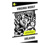 Orlando: A Time-Spanning Biography from Elizabethan England to Modernity