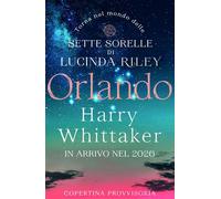 Orlando Dal mondo delle Sette Sorelle di Lucinda Riley - Harry Whittaker - Giunti - ebook (ePub) - Livre