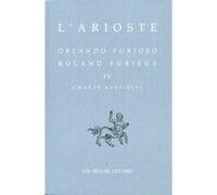 Orlando furioso - Roland Furieux. Tome IV, Chants XXXV-XLVI L'Arioste (Auteur), André Rochon (Notes)