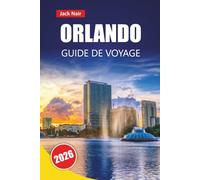 ORLANDO GUIDE DE VOYAGE 2026: Découvrez les principales attractions, les joyaux cachés, la nourriture, la culture et les conseils de voyage pour explorer le centre de divertissement de la Floride