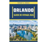 Orlando Guide de voyage 2026: Parcs à thème, culture locale, gastronomie et aventures familiales à travers le centre de la Floride