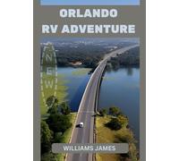 ORLANDO RV ADVENTURE: Life on the Road Exploring Theme Parks Natural Springs Scenic Drives and Unforgettable Camper Van Experiences in Orlando