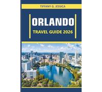 Orlando Travel guide 2026: Theme Parks, Local Culture, Food, and Family Adventures Across Central Florida