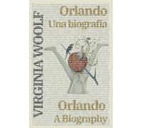 Orlando: Una biografía - Orlando: A Biography: Texto paralelo bilingüe - Bilingual edition: Inglés - Español / English - Spanish